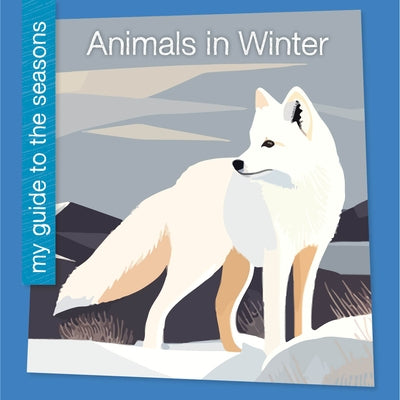 Animals in Winter by Felix, Rebecca
