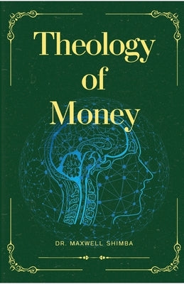 Theology of Money by Shimba, Maxwell