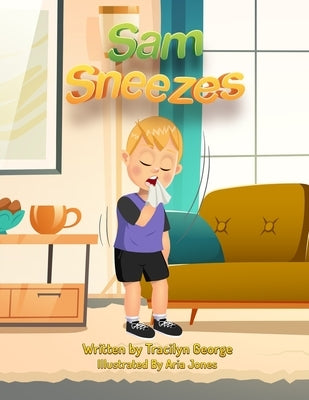 Sam Sneezes by George, Tracilyn