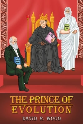 The Prince of Evolution by Wood, David R.
