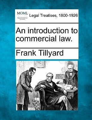 An Introduction to Commercial Law. by Tillyard, Frank