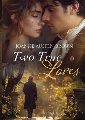 Two True Loves by Austen Brown, Joanne