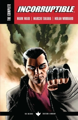 The Complete Incorruptible by Mark Waid by Waid, Mark