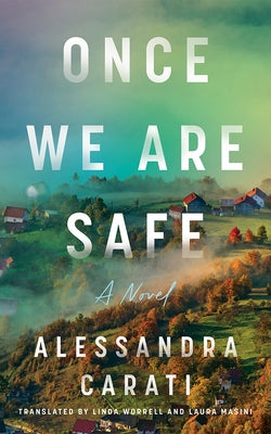 Once We Are Safe by Carati, Alessandra
