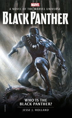 Who Is the Black Panther?: A Novel of the Marvel Universe by Holland, Jesse J.