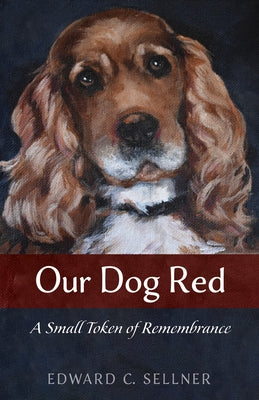 Our Dog Red by Sellner, Edward C.