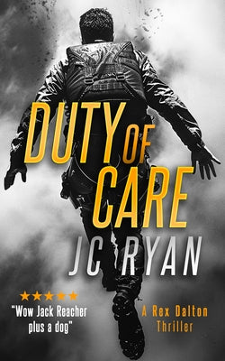 Duty of Care: A Rex Dalton Thriller by Ryan, J. C.