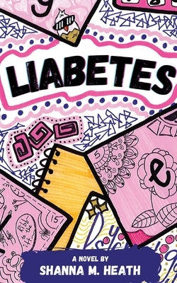 Liabetes by Heath, Shanna M.