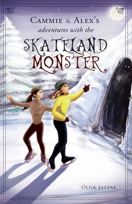 Cammie & Alex's Adventures with the Skateland Monster by Jaffae, Olga