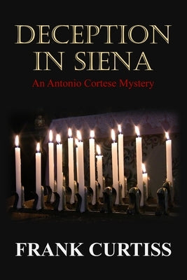 Deception in Siena by Curtiss, Frank