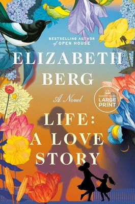 Life: A Love Story by Berg, Elizabeth