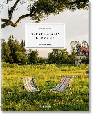 Great Escapes Germany. the Hotel Book by Taschen, Angelika