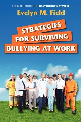 Strategies For Surviving Bullying at Work by Field, Evelyn M.