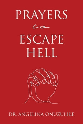 Prayers to Escape Hell by Onuzulike, Angelina