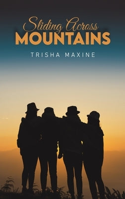 Sliding Across Mountains by Maxine, Trisha