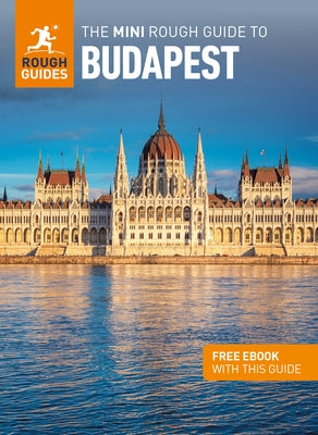 The Mini Rough Guide to Budapest (Travel Guide with Free Ebook) by Guides, Rough