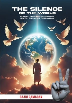 The Silence Of The World by Ramadan, Saadi