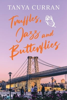 Truffles, Jazz and Butterflies by Curran, Tanya