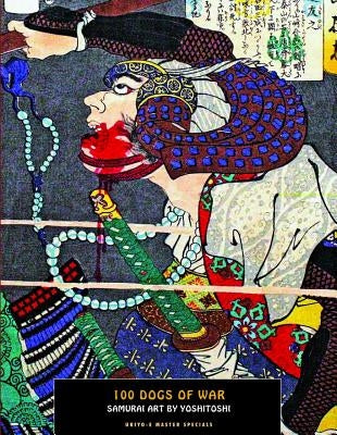100 Dogs of War: Samarai Art by Yoshitoshi, Tsukioka