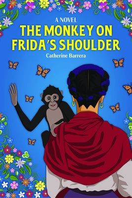 The Monkey on Frida's Shoulder by Barrera, Catherine