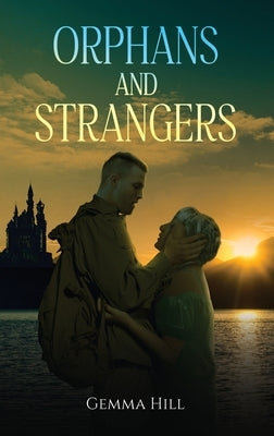 Orphans and Strangers by Hill, Gemma
