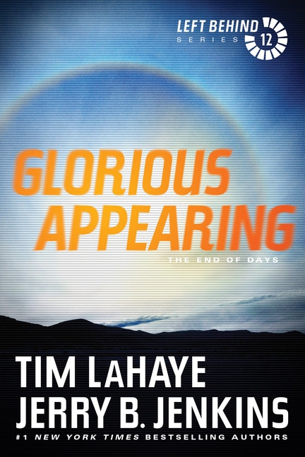 Glorious Appearing: The End of Days by LaHaye, Tim