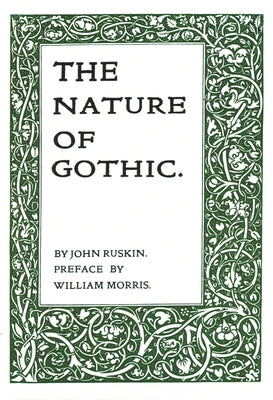 The Nature of Gothic by Ruskin, John