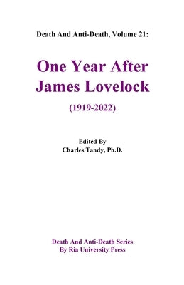 Death And Anti-Death, Volume 21: One Year After James Lovelock (1919-2022) by Tandy, Charles
