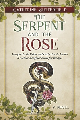The Serpent and the Rose by Butterfield, Catherine