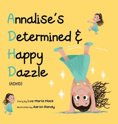 Annalise's Determined and Happy Dazzle (ADHD) by Maria, Luz Mack