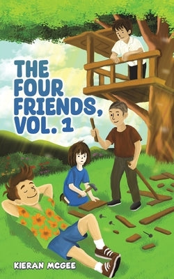 The Four Friends, Vol. 1 by McGee, Kieran