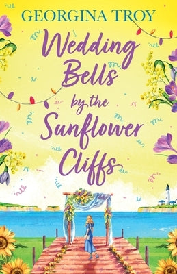 Wedding Bells by the Sunflower Cliffs by Troy, Georgina