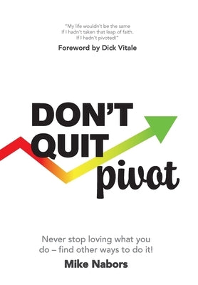 Don't Quit, Pivot by Nabors, Mike