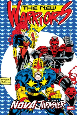 New Warriors: Nova & Night Thrasher Omnibus Chris Marrinan Cover by Nicieza, Fabian