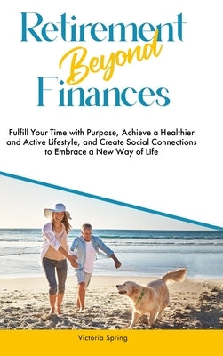 Retirement Beyond Finances by Spring, Victoria