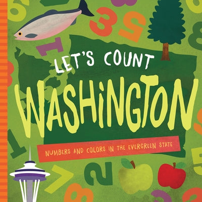 Let's Count Washington: Numbers and Colors in the Evergreen State by Miles, David W.