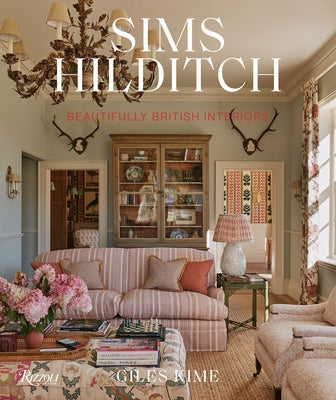 Sims Hilditch: Beautifully British Interiors by Kime, Giles