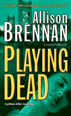 Playing Dead: A Novel of Suspense by Brennan, Allison