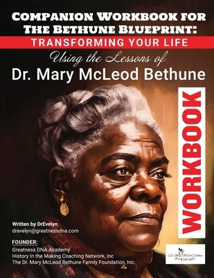 The Bethune Blueprint Workbook: A Companion to Your Journey of Transformation by Bethune, Drevelyn