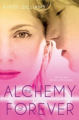 The Alchemy of Forever by Williams, Avery