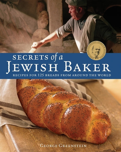 Secrets of a Jewish Baker: Recipes for 125 Breads from Around the World [A Baking Book] by Greenstein, George