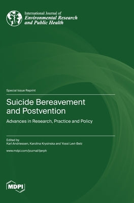 Suicide Bereavement and Postvention: Advances in Research, Practice and Policy by Andriessen, Karl