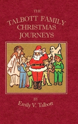 The Talbott Family Christmas Journeys by Talbott, Emily V.