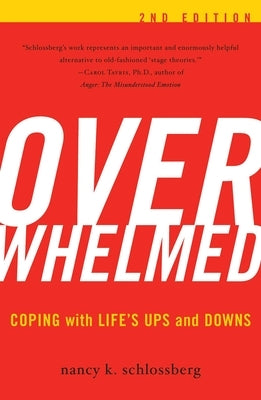 Overwhelmed: Coping with Life's Ups and Downs by Schlossberg, Nancy K.