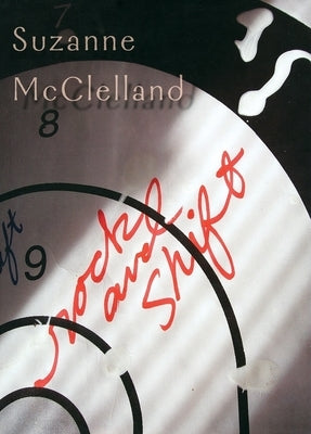 Suzanne McClelland: Rock and Shift by McClelland, Suzanne