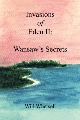 Invasions of Eden II by Whetsell, Will