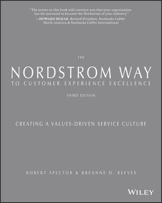 The Nordstrom Way to Customer Experience Excellence: Creating a Values-Driven Service Culture by Spector, Robert