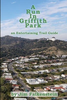 A Run In Griffith Park by Falkenstein, Jim