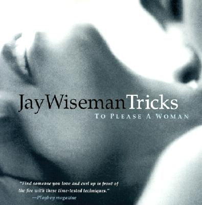 Tricks to Please a Woman by Wiseman, Jay