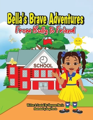 Bella's Brave Adventures by Martin, Cheyenne